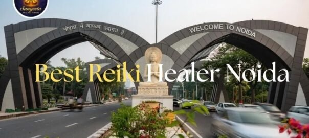 Best Reiki Healer Noida